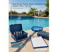 Pool Service Route, Water Chemistry & Repair Follow-Up Log: Client Profiles, Service Visits, Test Results, Chemical Additions, Equipment Issues, ... Tracking for Pool Care Professionals