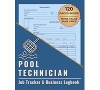 Pool Technician Job Tracker & Business Logbook: Track Pool Service Estimates, Completed Jobs, Chemical Logs, and Client Payments in One Organized System