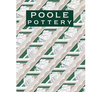 Poole Pottery: Carter & Company and Their Successors, 1873-2011