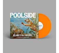 Poolside - Blame It All On Love [VINYL]