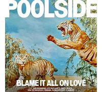 Poolside - Blame It All On Love [VINYL]