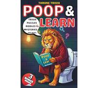 Poop And Learn - Throne Trivia: Random Collection Of Trivia Quizzes, Mysteries, And Many Curious Mind Challenges I Perfect Christmas Gag Gift I Funny ... Present (Bold Facts, Sharp Satire and Trivia)