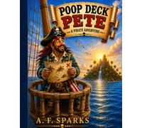 Poop Deck Pete: A Pirate Adventure