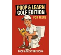Poop & Learn Golf Edition for teens: 150 facts for teens Updated reading Bathroom facts for Golf lovers poop & learn edition