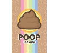 Poop Log: a Record Keeper, Daily Record & Track, Journal, Food Intake Diary Notebook, Poo Logbook, Bristol Stool Chart, Book: poop Logbook, poop logbook, notebook