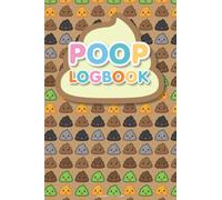 Poop Log: a Record Keeper, Daily Record & Track, Journal, Food Intake Diary Notebook, Poo Logbook, Bristol Stool Chart, Book: poop Logbook, poop logbook, notebook