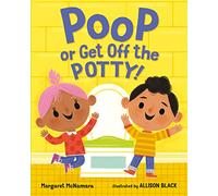 Poop or Get Off the Potty!