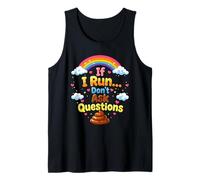Poop Pooped Funny Bathroom Joke If I Run Dont Ask Questions Tank Top