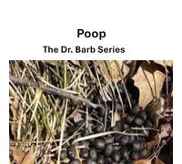 Poop: The Dr. Barb Series