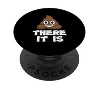Poop There It Is I Pooped T Shirt PopSockets Adhesive PopGrip