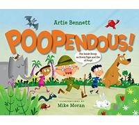 Poopendous: The Inside Scoop on Every Type and Use of Poop!