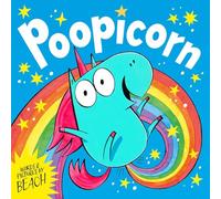 Poopicorn: A hilarious unicorn adventure from the creator of The Dragon with the Blazing Bottom