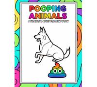 Pooping Animals: A Hilarious Adult Coloring Book