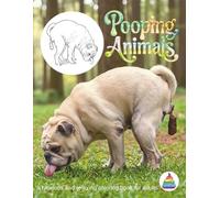 Pooping Animals Coloring Book: 40 hilarious designs for laughter and relaxation - the ultimate stress-relief gift for adults, teens, and animal lovers.