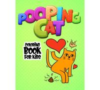 Pooping Cat Coloring Book For Kids: Childrens Coloring Book for Cats Lovers | HUMOROUS GIFT IDEAS | Cute Colouring Book For Grown-ups