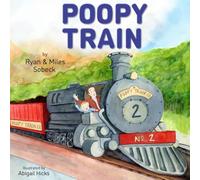 Poopy Train: A Potty Training Adventure for Toddlers Who Love Trains