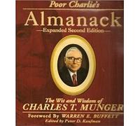 Poor Charlie's Almanack: The Wit and Wisdom of Charles T Munger