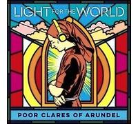 Poor Clare Sisters Arundel - Light for the World [CD] Sent Sameday