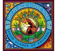 Poor Clare Sisters A - My Peace I Give You - CD - J3z