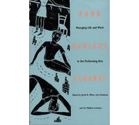 Poor Dancer's Almanac: Managing Life & Work in the Performing Arts