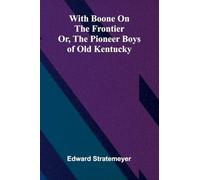 Poor, Dear Margaret Kirby (Edition2): Or, The pioneer boys of old Kentucky