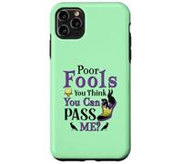 Poor Fools, You Can Pass Me? Case for iPhone 11 Pro Max
