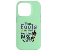 Poor Fools, You Can Pass Me? Case for iPhone 14 Pro