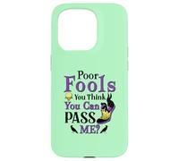 Poor Fools, You Can Pass Me? Case for iPhone 15 Pro