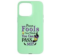 Poor Fools, You Can Pass Me? Case for iPhone 15 Pro Max