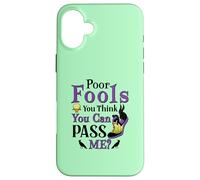 Poor Fools, You Can Pass Me? Case for iPhone 16 Plus
