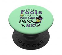Poor Fools, You Can Pass Me? PopSockets Adhesive PopGrip