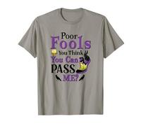 Poor Fools, You Can Pass Me? T-Shirt