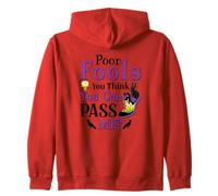 Poor Fools, You Can Pass Me? Zip Hoodie