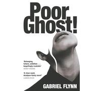 Poor Ghost!: 'Place, belonging, failure, ambition . . . beguilingly readable' Wendy Erskine