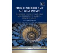 Poor Leadership and Bad Governance: Reassessing Presidents and Prime Ministers in North America, Europe and Japan (New Horizons in Leadership Studies series)