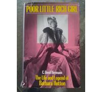 Poor Little Rich Girl: The Life and Legend of Barbara Hutton