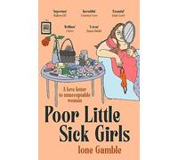 Poor Little Sick Girls by Ione Gamble