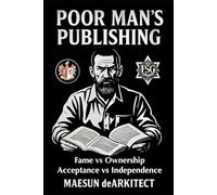 Poor Man's Publishing: Fame vs Ownership - Acceptance vs Independence