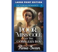 Poor Miss Cole And The Cobbler’s Boy: LARGE PRINT EDITION