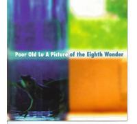 Poor Old Lu - A Picture of the Eighth Wonder