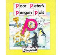Poor Peter's Penguin Pals (Letterland Storybooks)