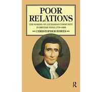 Poor Relations – The Making of a Eurasian Community in British India, 1773–1833