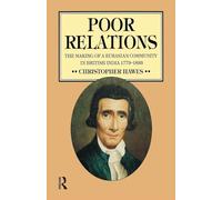 Poor Relations: The Making of a Eurasian Community in British India, 1773-1833