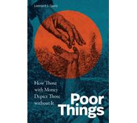 Poor Things : How Those with Money Depict Those without It