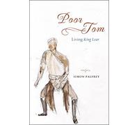 Poor Tom - Living "King Lear"