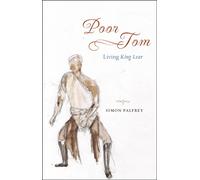 Poor Tom : Living "King Lear"