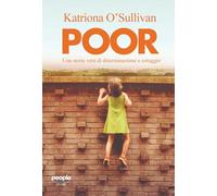 Poor. Una storia vera di determinazione e coraggio (Storie)