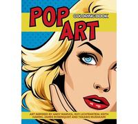 Pop Art Coloring Book inspired by Andy Warhol, Roy Lichtenstein, Keith Haring, James Rosenquist and Takashi Murakami: Fun and Easy Pin-Ups Models, Pop ... Art. (Artistic Movements from the XX Century)