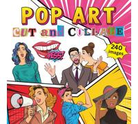 Pop Art Cut and Collage: Images for Paper Crafting, Scrapbooking, Card Making, Junk Journaling, Vision Boards and More (Mixed Media Collage Paper)
