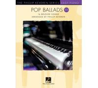 Pop Ballads - Second Edition: Phillip Keveren Series for Easy Piano by Phillip K